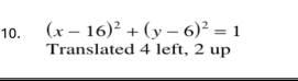 (x-16)^2+(y-6)^2=1
Translated 4 left, 2 up