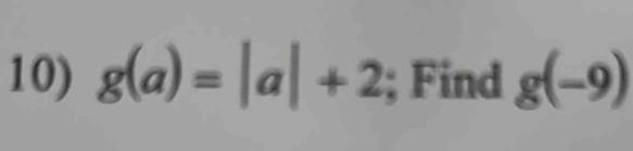 g(a)=|a|+2; Find gbeginpmatrix -9endpmatrix