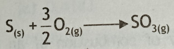 S_(s)+ 3/2 O_2(g). ^
SO_3(g)