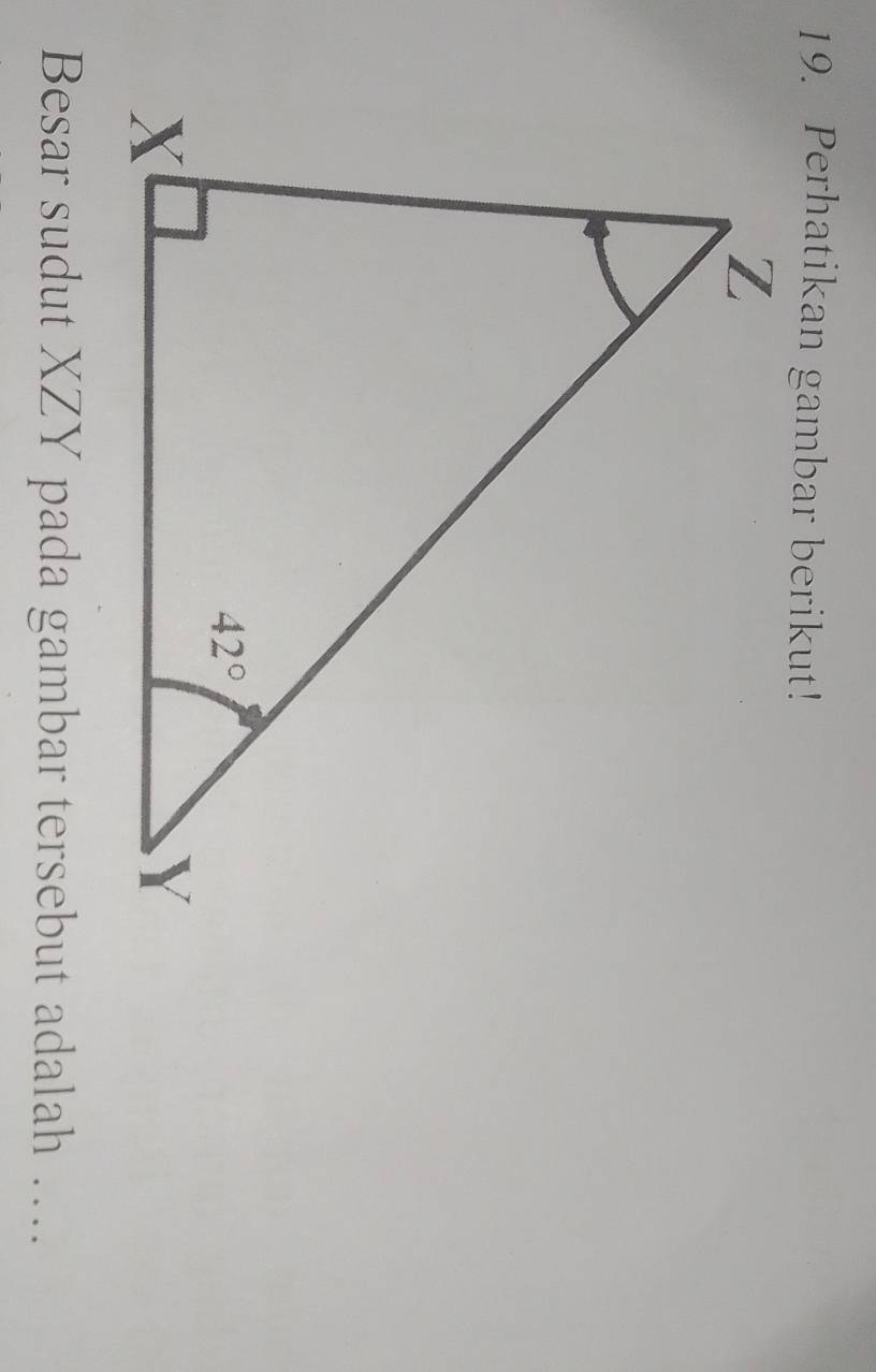 Perhatikan gambar berikut!
Besar sudut XZY pada gambar tersebut adalah …