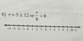 r+5≥ 12or r/9 <0</tex>