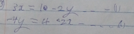 3x=10-2y
-4y=4-2x