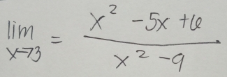 limlimits _xto 3= (x^2-5x+6)/x^2-9 