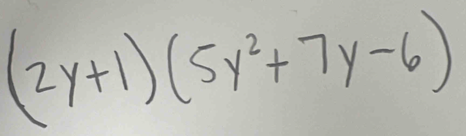 (2y+1)(5y^2+7y-6)