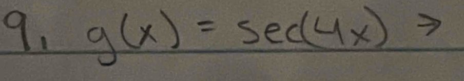 g(x)=sec (4x)to