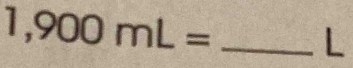 1,900mL= _
L