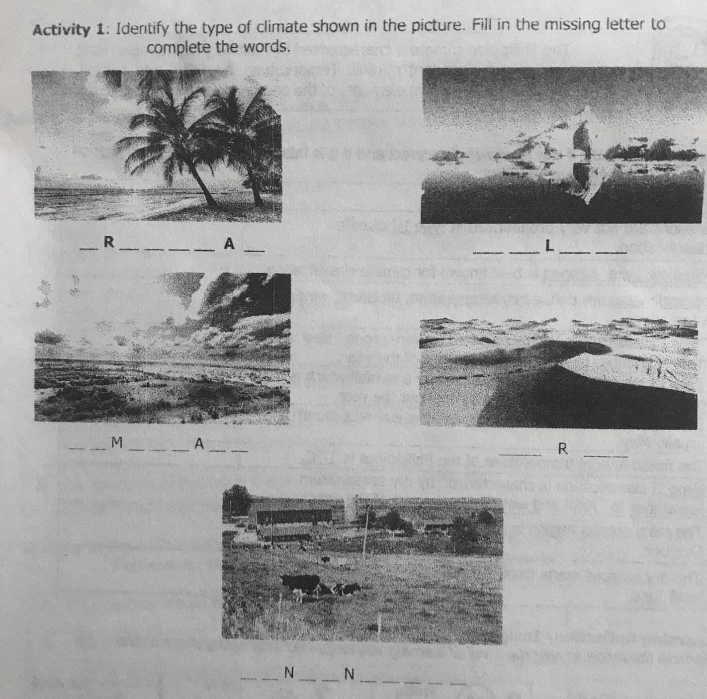 Activity 1: Identify the type of climate shown in the picture. Fill in the missing letter to 
complete the words. 
_ 
__R 
_A 
__L 
_M 
__A 
__R 
_ 
_ 
_N_ N_