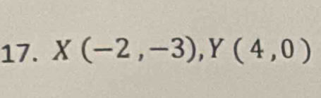 X(-2,-3). ( (4,0)