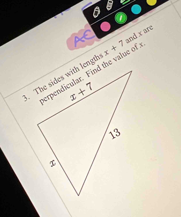 a
x+7 and x are