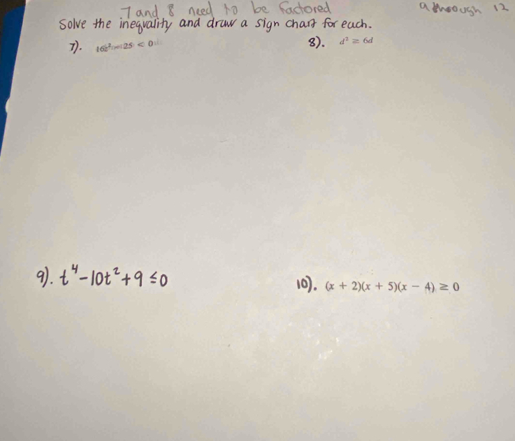 7). 16z^2
d^2≥ 6d
(x+2)(x+5)(x-4)≥ 0