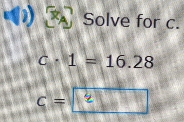 Solve for c.
c· 1=16.28
x^
C=