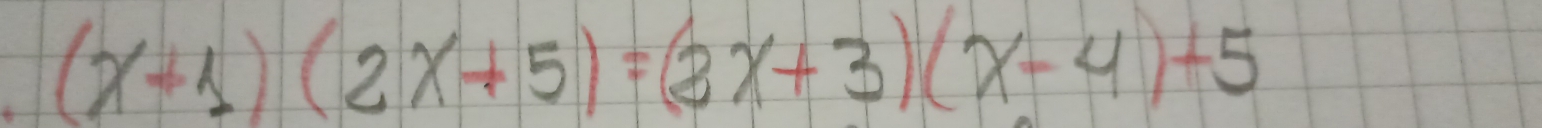 (x+1)(2x+5)=(3x+3)(x-4)+5