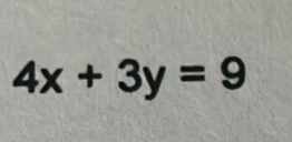 4x+3y=9