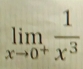 limlimits _xto 0^+ 1/x^3 