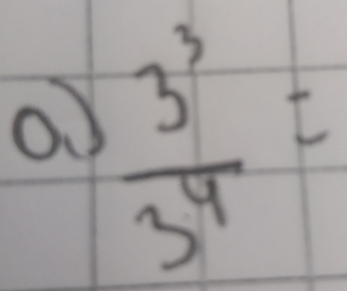  3^3/3^4 =