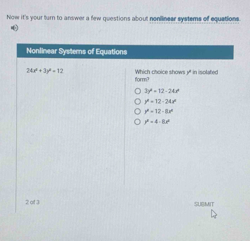 Now it's your turn to answer a few questions about nonlinear systems of equations.
2 of 3 SUBMIT