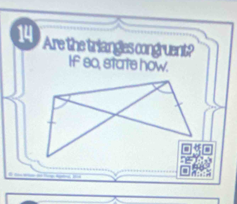 Are the triangles congruent? 
If s0, state how.