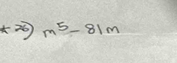 k^(26))m^5-81m