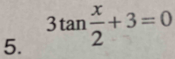 3tan  x/2 +3=0