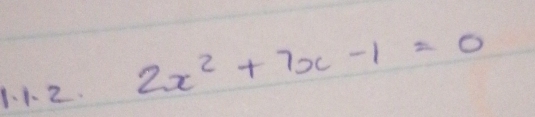 2x^2+7x-1=0