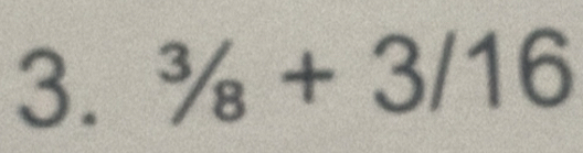 ^3/_8+3/16