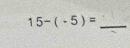 15-(-5)=