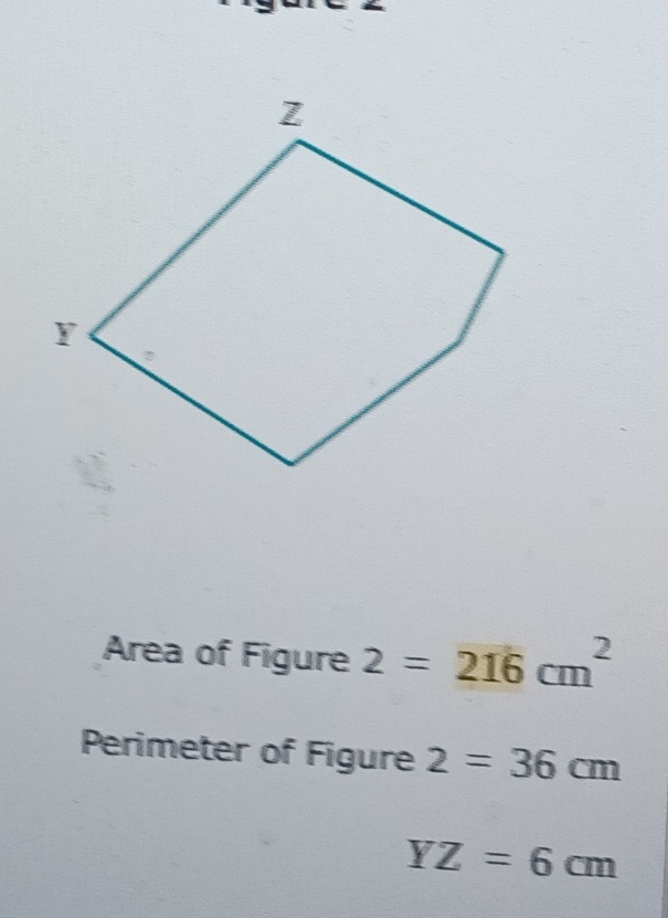 Area of Figure 2=216cm^2
Perimeter of Figure 2=36cm
YZ=6cm