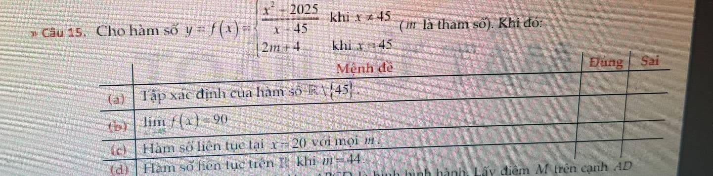 # Câu 15. Cho hàm số y=f(x)=beginarrayl  (x^2-2025)/x-45 khix!= 45 2m+4khix=45endarray. (' là tham số). Khi đó:
nh hình hành, Lấy đi