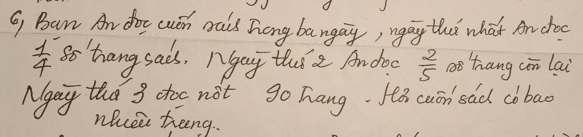 G, Ban An doe wsh oals hong bangay, ngag thi what An coc
 1/4  go tiang sad. Agog thuia Andao  2/5  òhang (in lai 
Ngay thd 3 coo not go Tiang. Io cuán sad cbbao 
nicee hheng.