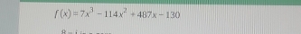 f(x)=7x^3-114x^2+487x-130