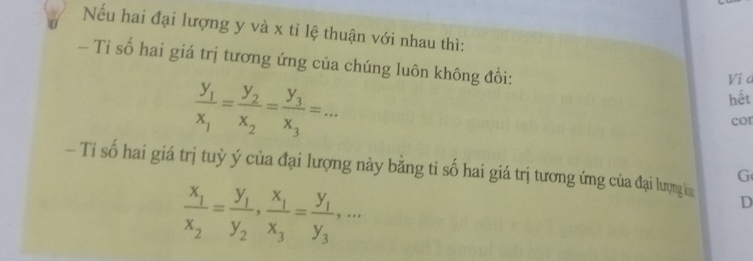 Nếu hai đại lượng y và x tỉ lệ thuận với nhau thì:
- Tỉ số hai giá trị tương ứng của chúng luôn không đổi:
frac y_1x_1=frac y_2x_2=frac y_3x_3=... 
Vi a
hết
cor
- Tỉ số hai giá trị tuỳ ý của đại lượng này bằng tỉ số hai giá trị tương ứng của đại lượng k D
G
frac x_1x_2=frac y_1y_2, frac x_1x_3=frac y_1y_3,...