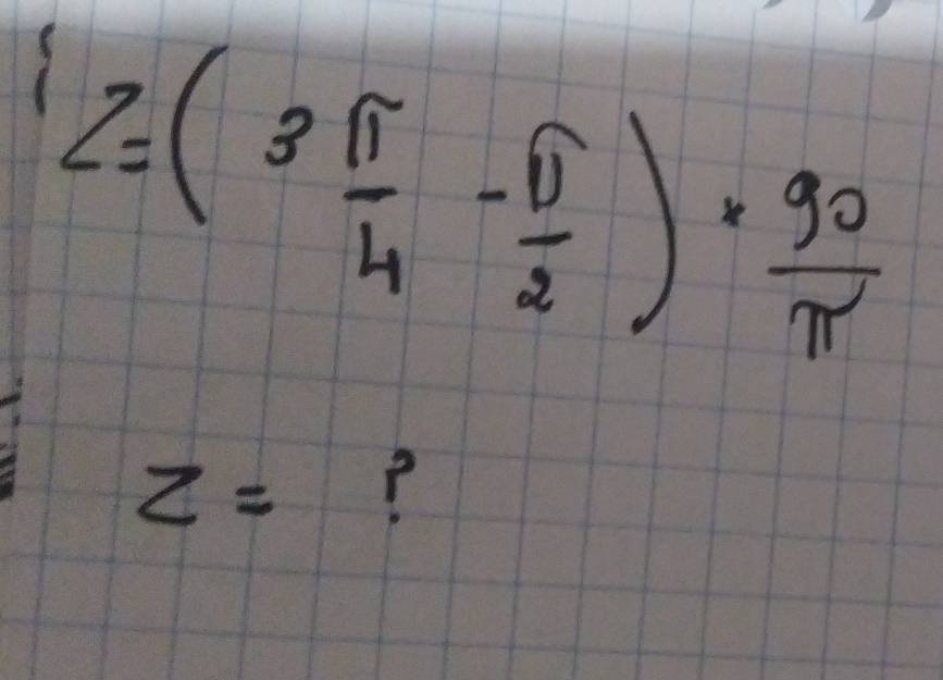 Z=(3 π /4 - π /2 )·  90/π  
z= ?