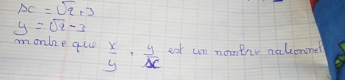 DC=sqrt(q)+3
y=sqrt(q)-3
monke que  x/y + y/x  eat un nooeze nalcone?