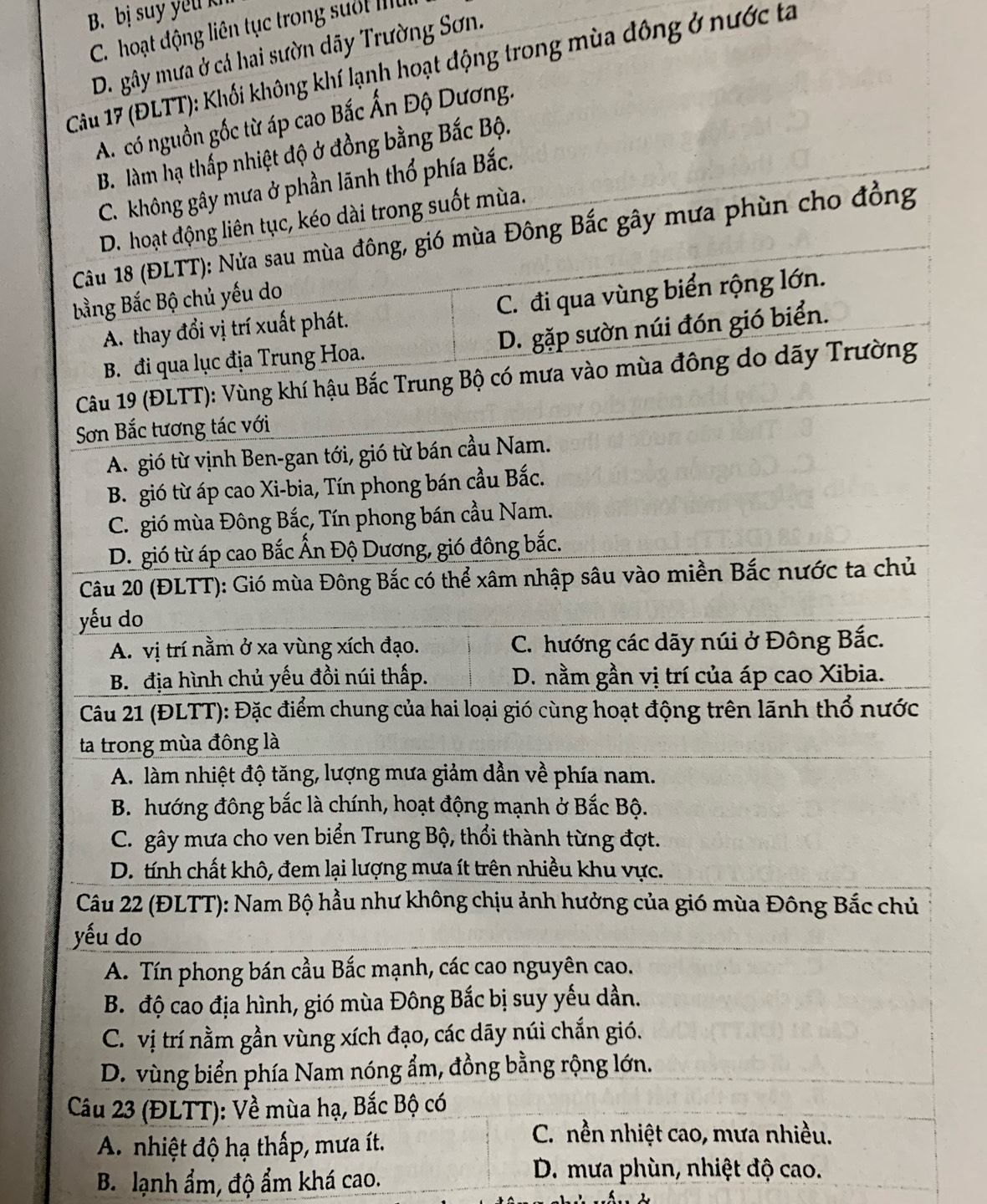 bị suy yếu K
C. hoạt động liên tục trong suốt I
ai sườn dãy Trường Sơn.
ộng trong mùa đông ở nước ta
A. nhiệt độ hạ thấp, mưa ít
B. lạnh ẩm, độ ẩm khá cao.
D. mưa phùn, nhiệt độ cao.