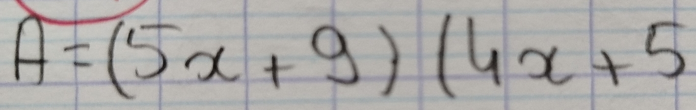 A=(5x+9)(4x+5