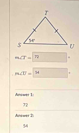 m∠ T=72 。
m∠ U=54 。
Answer 1:
72
Answer 2:
54