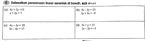 Selesaikan persamaan linear serentak di bawah. [2 SP 633