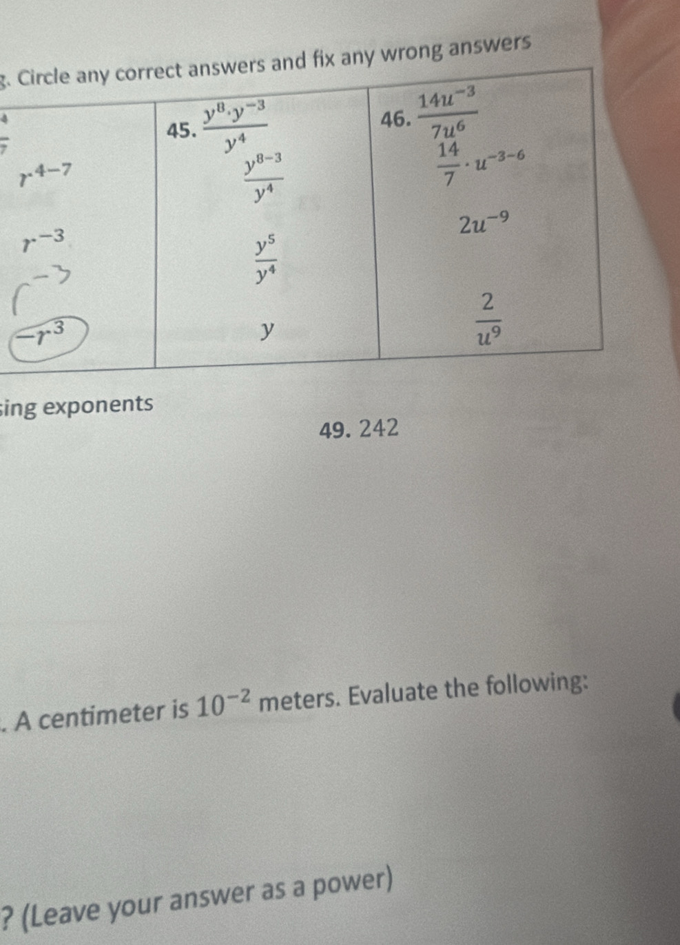 rong answers
overline 7
sing exponents
49.242
. A centimeter is 10^(-2) meters. Evaluate the following:
? (Leave your answer as a power)