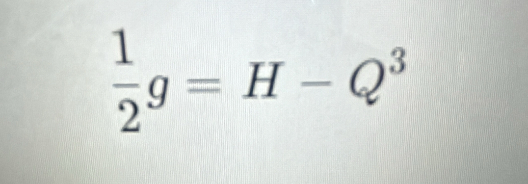  1/2 g=H-Q^3