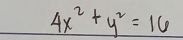 4x^2+y^2=16