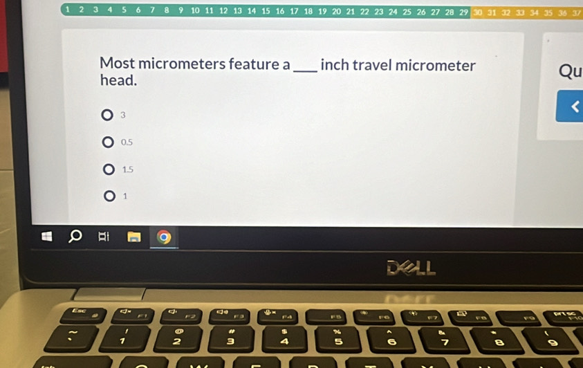 1 2 3 4 5 6 7 8 9 10 11 12 13 14 15 16 17 18 19 20 21 22 23 24 25 26 27 28 29 30 31 32 33 34 1
Most micrometers feature a_ inch travel micrometer
head.
Qu
3
0.5
1.5
1

a
61 12 r3 P4 ro
'
" $ % ^ B *
1 2 3 4 5 6 7 8 9