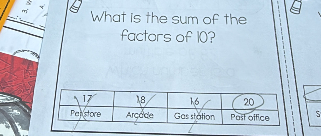 What is the sum of the 
factors of 10? 
S