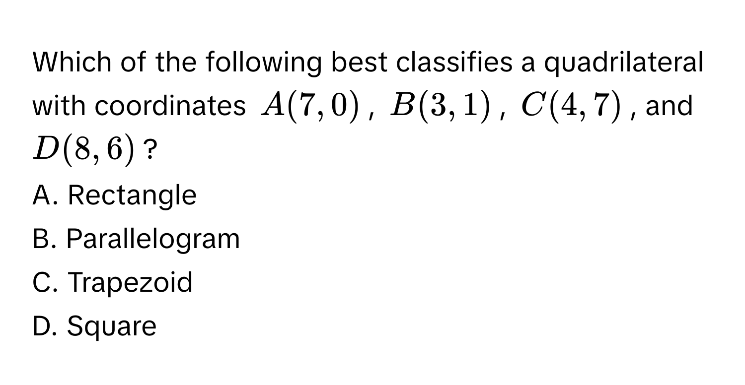 Solved: Which of the following best classifies a quadrilateral with ...
