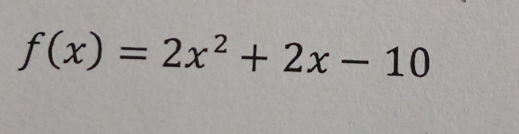 f(x)=2x^2+2x-10