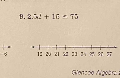 2.5d+15≤ 75
-6
Glencoe Algebra :