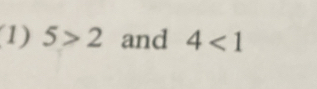 (1) 5>2 and 4<1</tex>