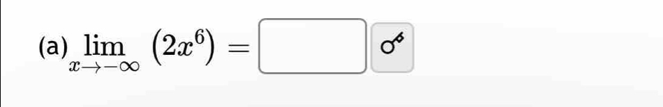 limlimits _xto -∈fty (2x^6)=□ sigma^6