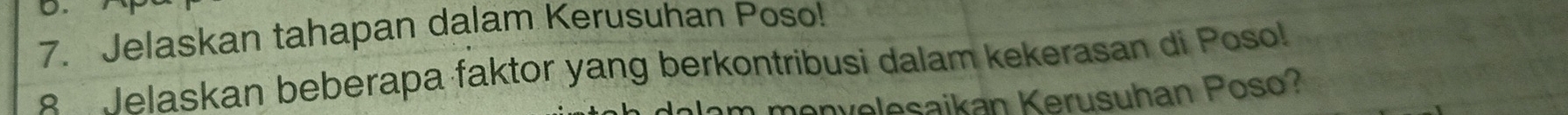Jelaskan tahapan dalam Kerusuhan Poso! 
8 Jelaskan beberapa faktor yang berkontribusi dalam kekerasan di Poso! 
monvelesaikan Kerusuhan Poso?