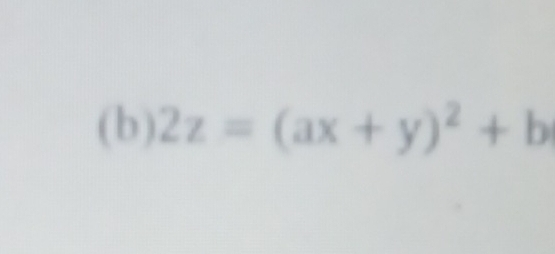 (b ) 2z=(ax+y)^2+b