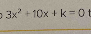 3x^2+10x+k=0